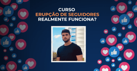 Curso Erupção de Seguidores Funciona?