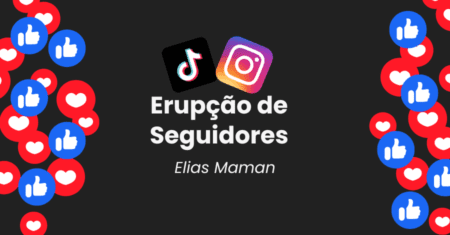 Como funciona o Erupção de Seguidores do Elias Maman.